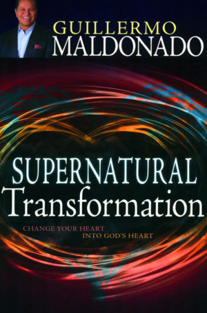 Guillermo Maldonado - Supernatural Transformation