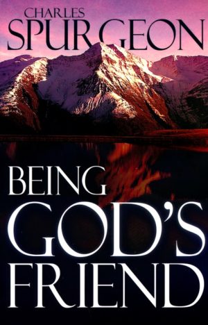 Charles H. Spurgeon - Being God's Friend
