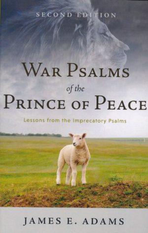 James E. Adams - War Psalms of the Prince of Peace