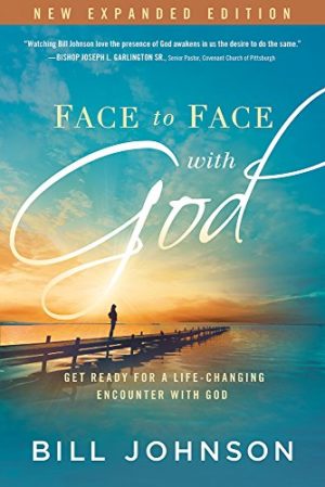 Bill Johnson - Face To Face With God Expanded Edition