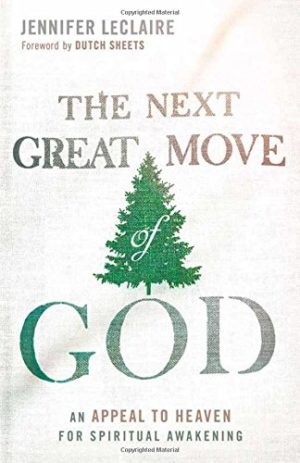 Jennifer LeClaire - The Next Great Move Of God