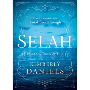 Kimberly Daniels - Selah: Pause and Think on This