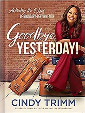 Cindy Trimm - Goodbye, Yesterday!