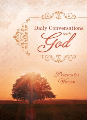 Daily Conversations With God: Prayers For Women