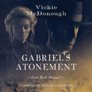 Vickie McDonough - Gabriel's Atonement (Audiobook MP3)