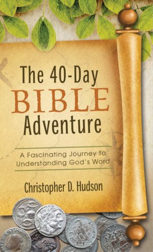 Christopher Hudson - The 40-Day Bible Adventure