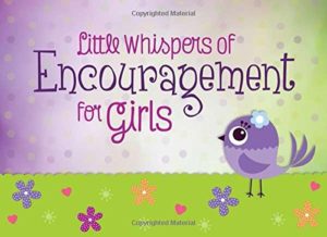 Little Whispers Of Encouragement For Girls