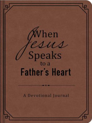 David McLaughlan - When Jesus Speaks To A Father's Heart: A Devotional Journal