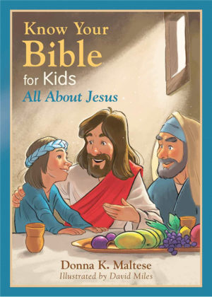 Donna Maltese - Know Your Bible For Kids: All About Jesus
