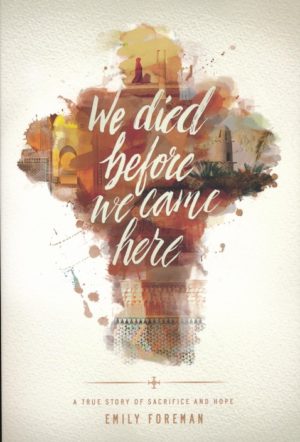 Emily Foreman - We Died Before We Came Here