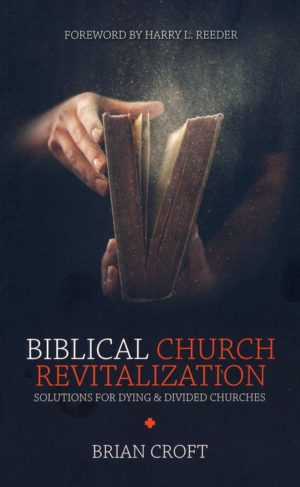 Brian Croft - Biblical Church Revitalization