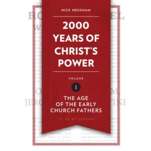 Nick Needham - 2,000 Years of Christ's Power: Vol.1