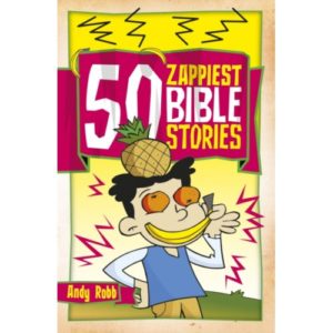 Andy Robb - 50 Zappiest Bible Stories