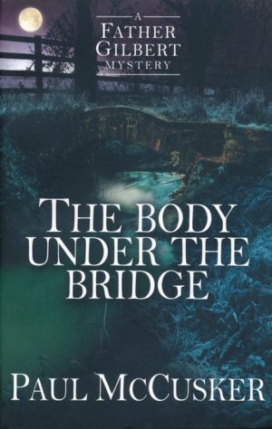 Paul McCusker - The Body Under the Bridge