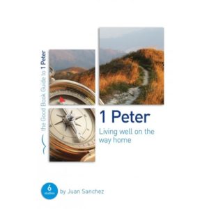 Juan Sanchez - 1. Peter: Living well on the way home