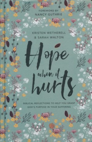 Kristen Wetherell, Sarah Walton - Hope When It Hurts