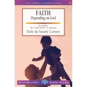 Dale & Sandy Larsen - Faith: Depending on God