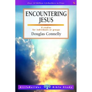 Douglas Connelly - Encountering Jesus