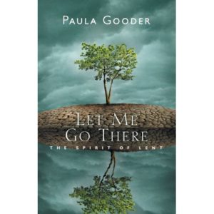 Paula Gooder - Let Me Go There: The Spirit of Lent