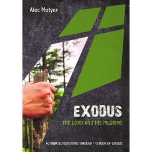 Alec Motyer - Exodus: The Lord And His Pilgrims