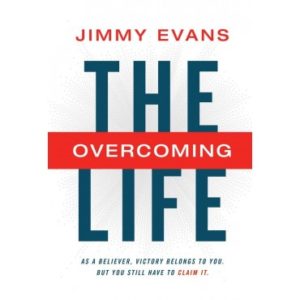 Jimmy Evans - The Overcoming Life