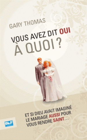 Gary Thomas - Vous Avez Dit Oui à Quoi?