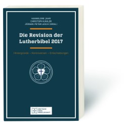 Christoph Kähler, Hannelore Jahr, Jürgen-Peter Lesch - Die Revision der Lutherbibel 2017