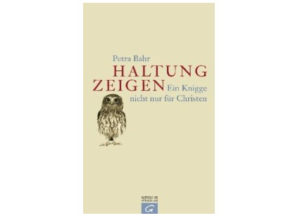 Petra Bahr - Haltung zeigen