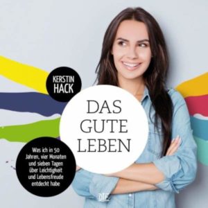 Kerstin Hack - Das gute Leben