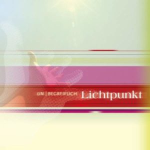 Vicky Preus, Lichtpunkt - Unbegreiflich