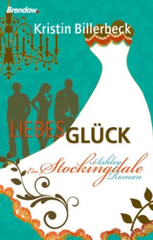 Kristin Billerbeck - Liebes Glück