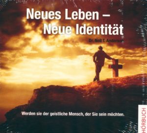 Neil T. Anderson - Neues Leben neue Identität (Hörbuch)
