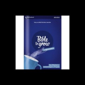Wolf Christian Jaeschke - Bible to Grow: Lebensweg