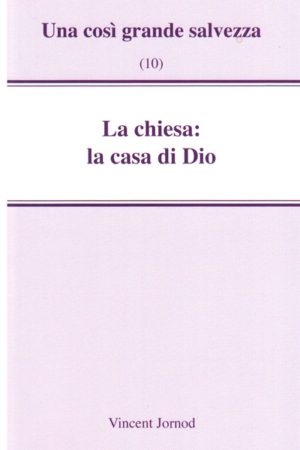 Vincent Jornod - La chiesa: la casa di Dio