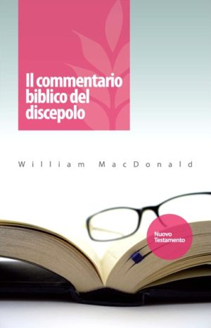 William MacDonald - Il commentario biblico del discepolo N.T.