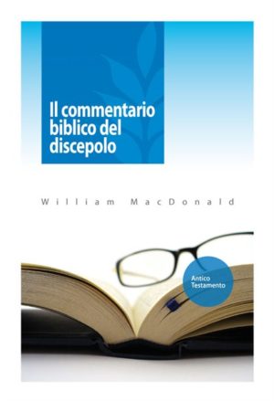 William MacDonald - Il commentario biblico del discepolo A.T.