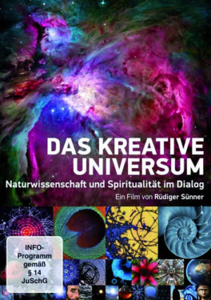 Das kreative Universum - Naturwissenschaft und Spiritualität im