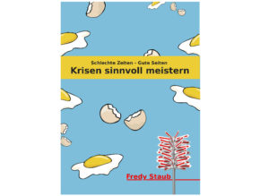 Fredy Staub - Krisen sinnvoll meistern
