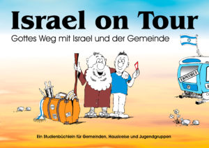 Israel on Tour: Gottes Weg mit Israel und der Gemeinde