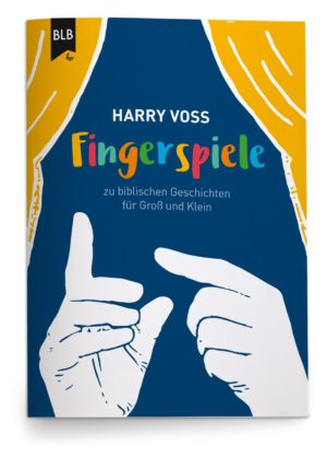 Harry Voss - Fingerspiele zu biblischen Geschichten für Gross und Klein
