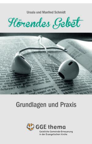 Ursula Schmidt, Manfred Schmidt - Hörendes Gebet