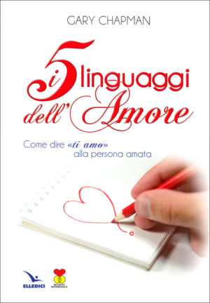 Gary Chapman - I cinque linguaggi dell'amore
