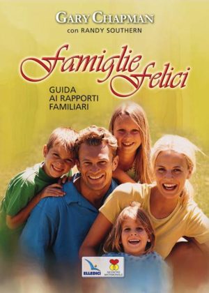 Gary Chapman, Randy Southern - Famiglie felici