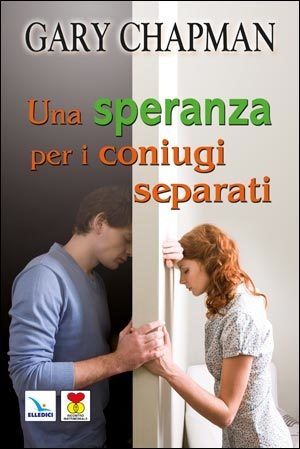 Gary Chapman - Una speranza per i coniugi separati