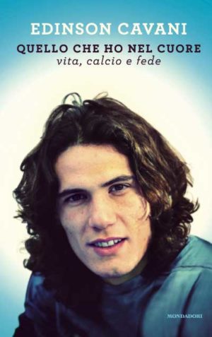 Edinson Cavani - QUelle che ho nel cuore