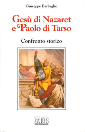 Giuseppe Barbaglio - Gesù di Nazareth e Paolo di Tarso