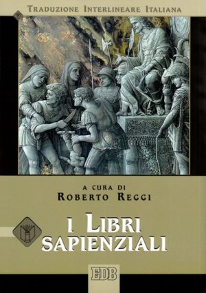Roberto Reggi - I Libri Sapienziali (Traduzione Interlineare Ebraico-Italiano)