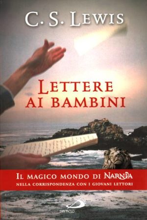 C.S. Lewis - Lettere ai bambini