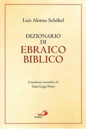 Luis Alonso Schökel - Dizionario di Ebraico biblico