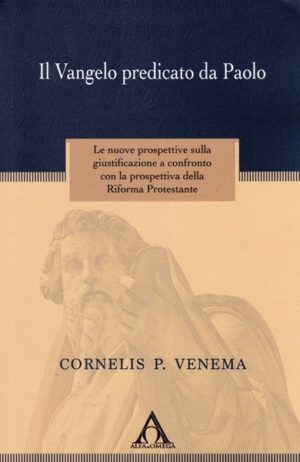 Cornelis P. Venema - Il Vangelo predicato da Paolo